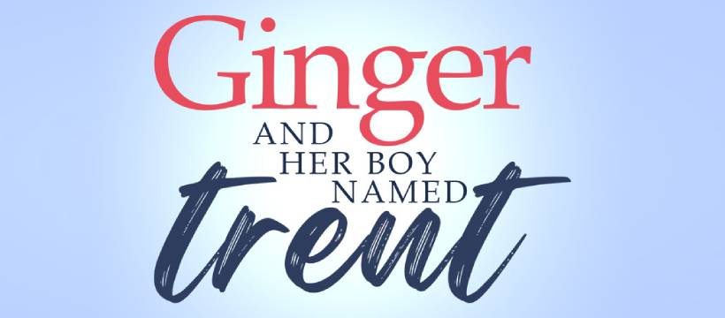 The True Story Behind Ginger and Her Boy Named Trent
